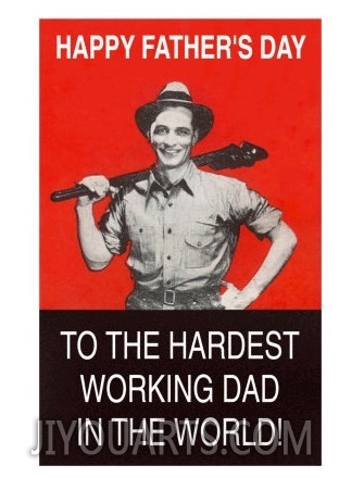 To the Hardest Working Dad in the World